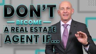 DONT BECOME A REAL ESTATE AGENT IF... - KEVIN WARD