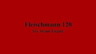 Fleischmann 120- Toy Steam Engine - Dampfmaschine