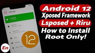 Install Xposed Framework on Android 12 using LSPosed & Riru  Root Only  Detailed Full Tutorial