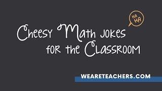 Cheesy Math Jokes That’ll Make “Sum” of Your Students LOL