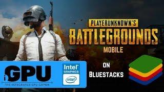 PUBG Mobile with Bluestacks 3 on Intel HD Graphics  4GB RAM  Will it iGPU?