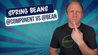 Spring Beans Showdown Unraveling the Mystery of @Component vs @Bean