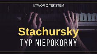 Stachursky  - Typ niepokorny + tekst słowa napisy.