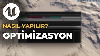 Optimizasyon nasıl yapılır?  Unreal Engine 5 ile nasıl yapılır?