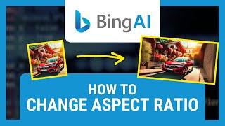 Bing Image Creator How to Change Aspect Ratio