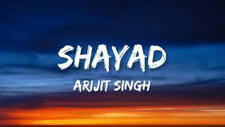 Shayad Lyrics  Love Aaj Kal  Ft. Arijit Singh  Kartik  Sara  Arushi  Pritam.