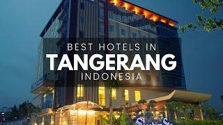 Best Hotels In Tangerang Indonesia Best Affordable & Luxury Options