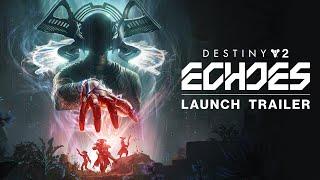 Destiny 2 Episode Echoes  Launch Trailer