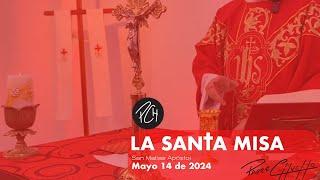 Padre Chucho - La Santa Misa martes 14 de mayo