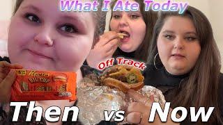 What I Ate Today Off Track  Then vs Now