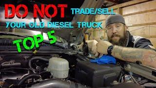 Top 5 reasons to NOT trade insell your diesel truck