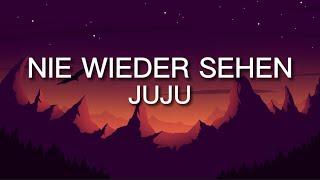 JUJU - NIE WIEDER SEHEN Lyrics