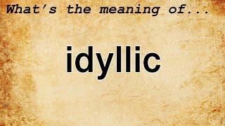 Idyllic Meaning  Definition of Idyllic