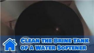 Water Softeners  How to Clean the Brine Tank of a Water Softener