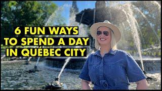6 Fun Ways to Spend a Day in Québec City