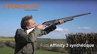 Présentation du fusil semi-automatique Affinity 3 synthétique de Franchi