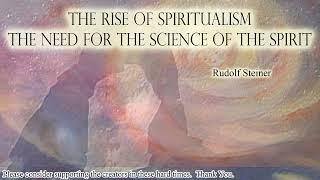 The Rise of Spiritualism The Need for the Science of the Spirit By Rudolf Steiner #audiobook #books