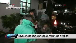 Dua Pejabat BUMD Temanggung Ditahan Terkait Kasus Korupsi