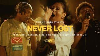 Never Lost feat. Joe L Barnes Lizzie Morgan & Melvin Crispell III  TRIBL  Maverick City Music