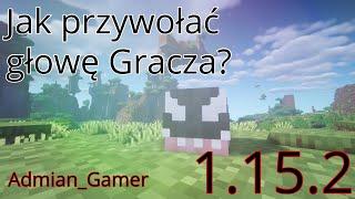 Jak przywołać głowę gracza Minecraft 1.15.2? Poradnik i Ciekawostki #4