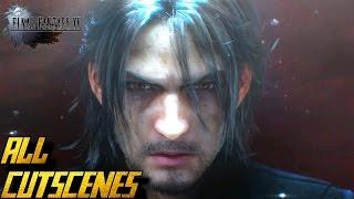 Final Fantasy XV - All Cutscenes Full Game Movie HD