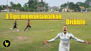 3 TIPS DRIBBLE BOLA LEBIH EFEKTIF