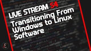 Transitioning From Windows to Linux Software - EM Live