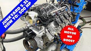 HOW TO THE ULTIMATE 510-HP ALL MOTOR JUNKYARD 5.3L BUILD.  STEP BY STEP BUILD & FULL DYNO RESULTS