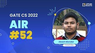 Akash Mondal-AIR-52 GATE CS 2022  Course Enrolled  GATE APPLIED ROOTS  Mentor- Mr. Abdul Rehman