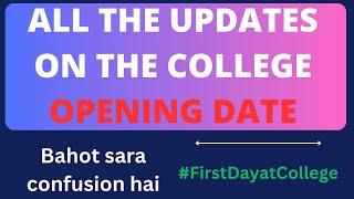 ALL THE UPDATE ON COLLEGE OPENING DATE CONFUSION HI KHATAM