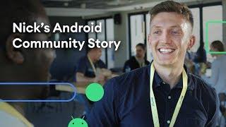 Nick’s Android developer community story