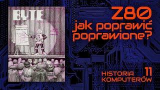 Z80 czyli jak poprawić poprawione i zrobić to dobrze HISTORIA KOMPUTERÓW 11