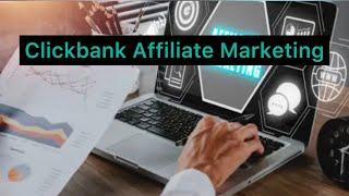 Clickbank Affiliate Marketing  Clickbank for beginners step by step