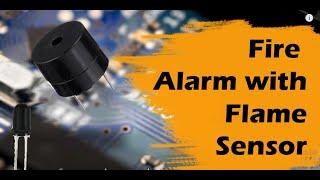 Fire alarm with Flame sensor and Buzzer  Arduino