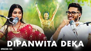 Dipanwita Deka opens up Relationship Love Depression  LIVE Bihu  LIVE Assamese PODCAST - 105