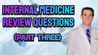 Internal Medicine Review Questions Part Three - CRASH Medical Review Series