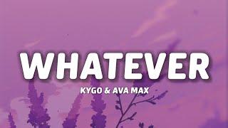 Kygo & Ava Max - Whatever Lyrics