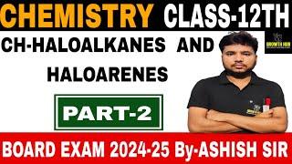 HALOALKANE AND HALOARENE PREPARATION METHOD OF HALOALKANE CHEMISTRY  CLASS-12TH  BOARD EXAM 2025