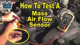 How To Test A Mass Air Flow Sensor Andy’s Garage Episode - 287