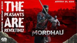 ️Murder Monday Mordhau - The Peasants Are Revolting... and they smell funny ️️  August 26 2024