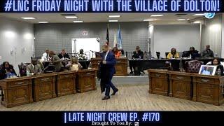 #LNC Friday Night With The Village Of Dolton  Late Night Crew Ep. 170