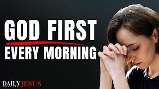 Always Pray First And Put God First Every Morning - A Blessed Morning Prayer