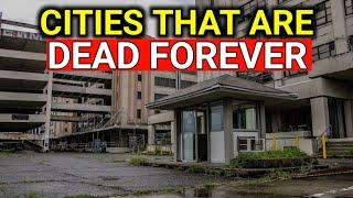 10 American Cities That Are DEAD Forever