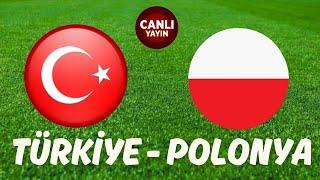 TÜRKİYE POLONYA MAÇI CANLI İZLE