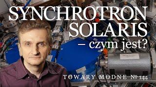 Synchrotron SOLARIS część pierwsza TOWARY MODNE 144