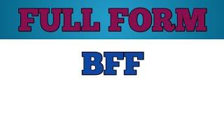 Full Form of BFF  Did you know?