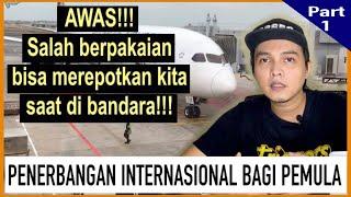 6 Tips Persiapan Penting Sebelum Melakukan Penerbangan Internasional Bagi Pemula