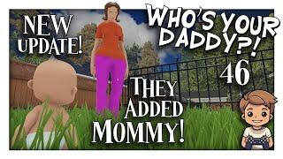 New Update Added MOMMY to Whos Your Daddy? — Part 46