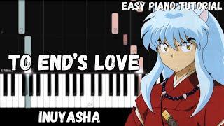 Inuyasha - To Loves End Easy Piano Tutorial