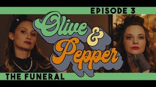 Olive & Pepper - Ep. 3 - The Funeral